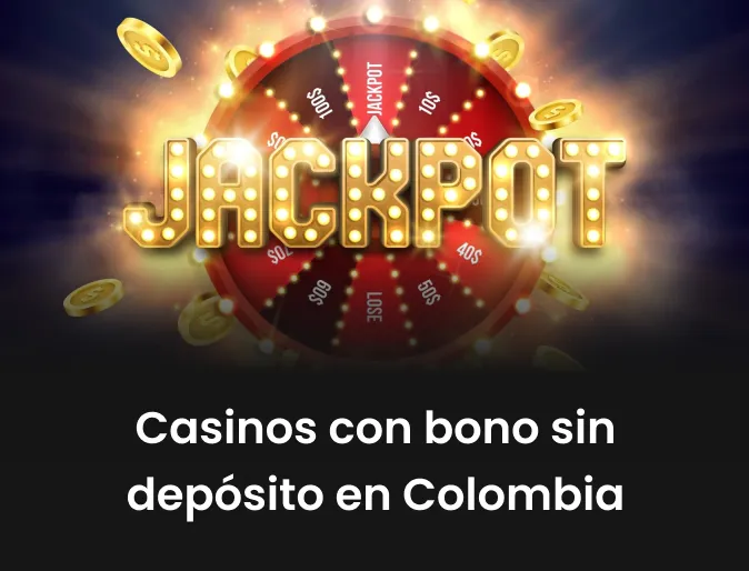 Casinos con bono sin depósito en Colombia